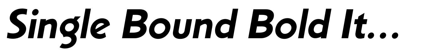Single Bound Bold Italic